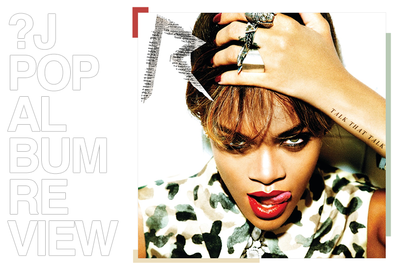 Album review: Rihanna - Talk that talk | Random J Pop Album review: Rihanna - Talk that talk | Random J Pop
