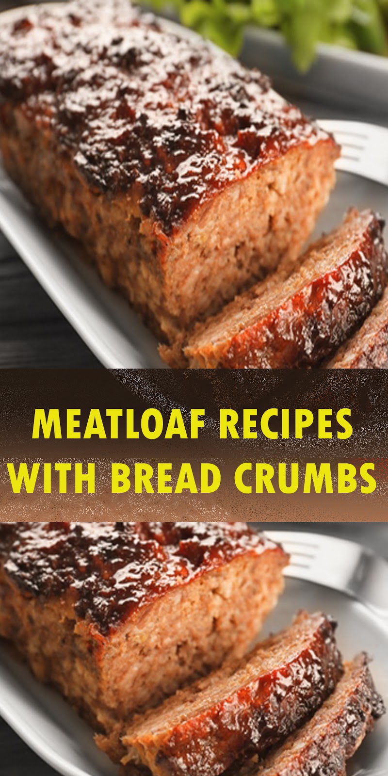 HOW TO MAKE MEATLOAF RECIPES WITH BREAD CRUMBS