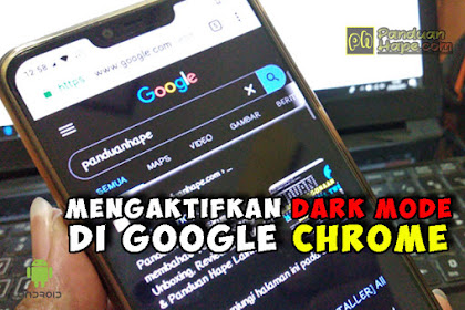 Cara Mengaktifkan Dark Mode (Mode Gelap) Google Chrome Di Android