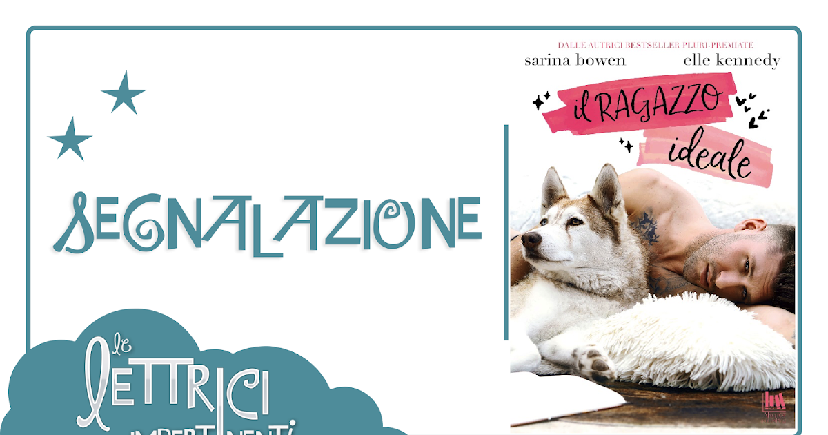 [Segnalazione] IL RAGAZZO IDEALE Sarina Bowen & Elle Kennedy Le