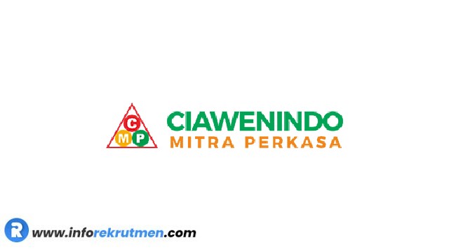 Rekrutmen PT. Ciawenindo Mitra Perkasa Terbaru Tahun 2021