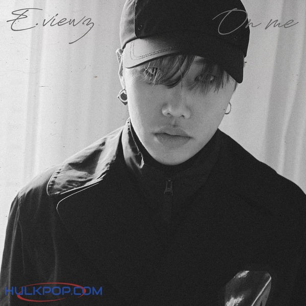 E.viewz – On Me (Prod. Kang Yujeong) [Chinese Version] – Single
