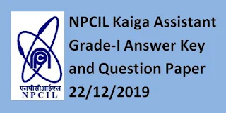 NPCIL Kaiga Assistant Grade-I Answer Key and Question Paper 22/12/2019