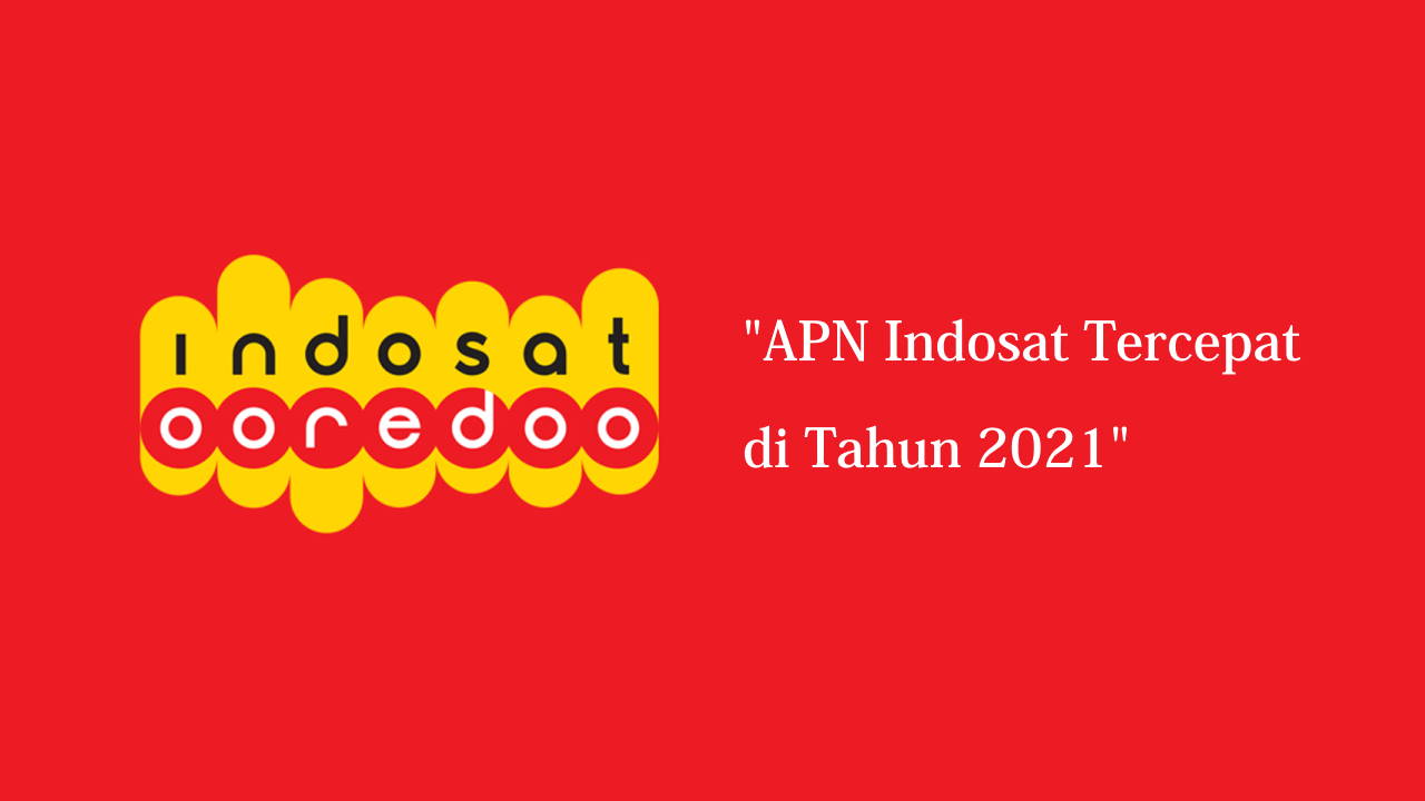 APN Indosat Tercepat di Tahun 2021 APN Indosat Tercepat di Tahun 2021