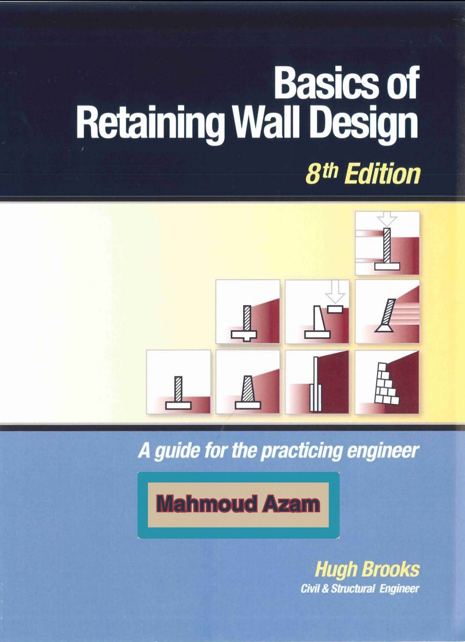 Basics of Retaining Wall Design, 8th Edition Basics of Retaining Wall Design, 8th Edition