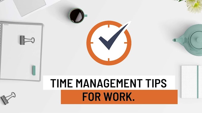 Time Management Tips for Work.
