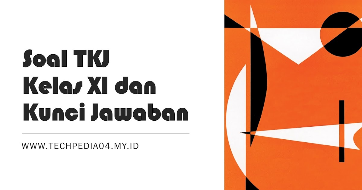 Soal TKJ Kelas XI dan Kunci Jawaban Techpedia04