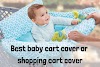 Best shopping cart covers for babies | baby cart covers