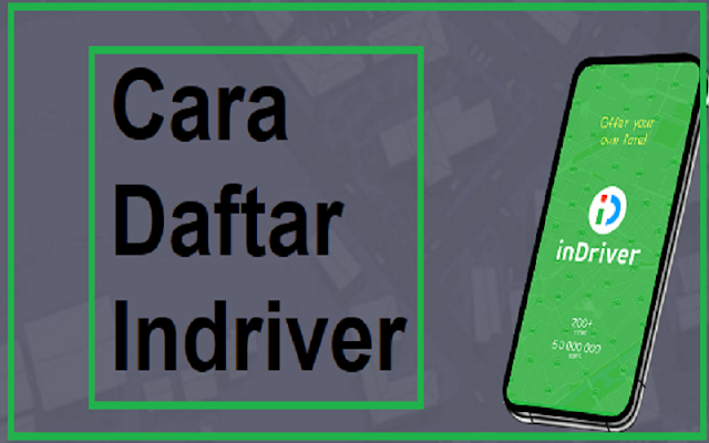 Ini Dia Cara Daftar Indriver Mobil Secara Online Paling Lengkap