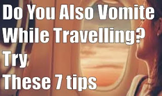 Do You Also Vomite While Travelling? Try These 7 tips Do You Also Vomite While Travelling? Try These 7 tips