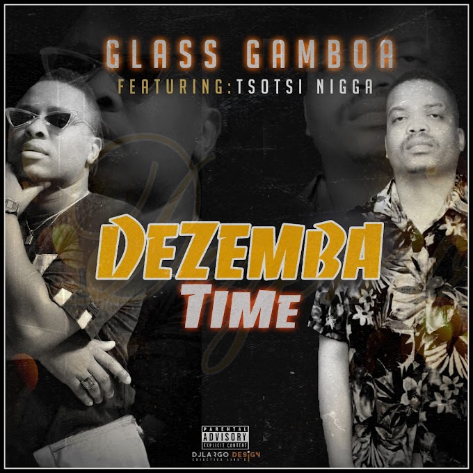 Glass Gamboa feat Mano Tsitsi - Dezemba Time