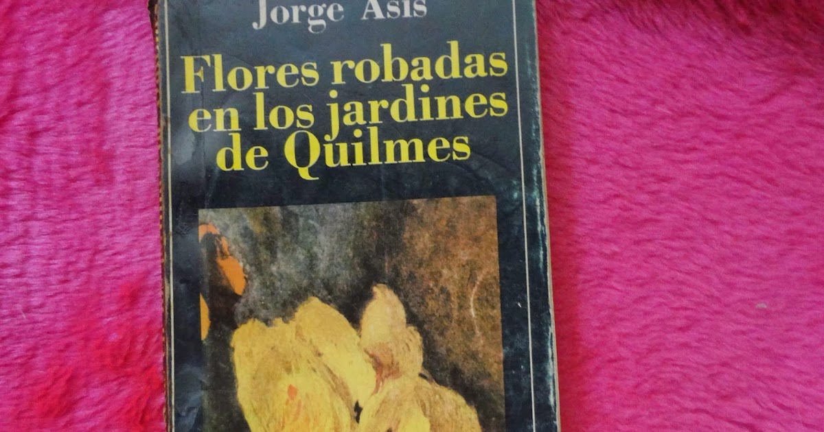 Flores Robadas En Los Jardines De Quilmes Libro