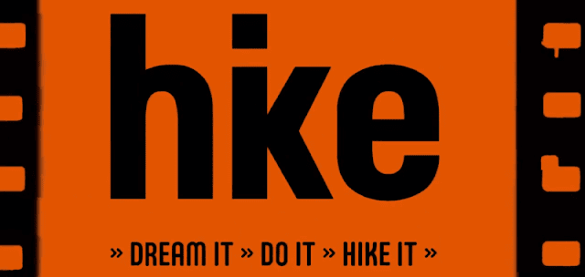 Hike — Dream it. Do it. Hike it 