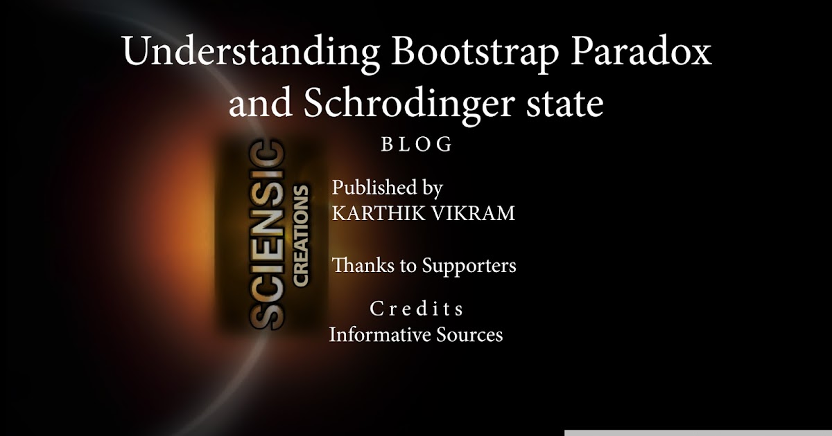 Understanding Bootstrap Paradox and Schrodinger state in real life in Tamil by Sciensic