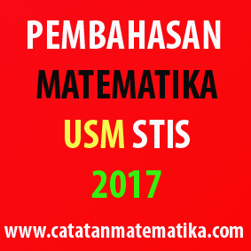 Pembahasan Matematika Usm Stis 2017 Catatan Matematika
