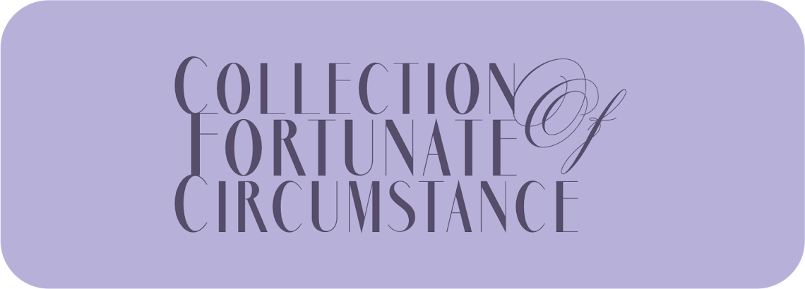 Collection of Fortunate Circumstance