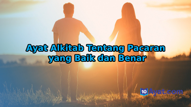8%2BAyat%2BAlkitab%2BTentang%2BPacaran%2Byang%2BBaik%2Bdan%2BBenar