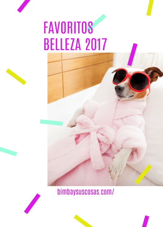 BELLEZA: FAVORITOS 2017!!