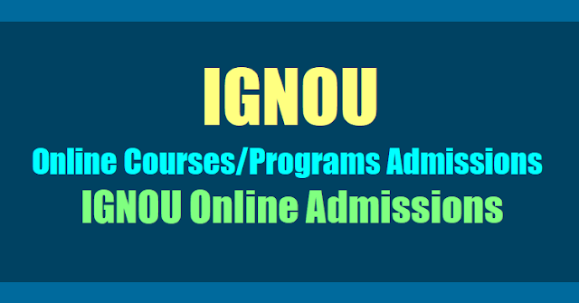 IGNOU Online Courses,Programs Admissions July 2017 notification,IGNOU Open University Online Admissions IGNOU Online Courses,Programs Admissions July 2017 notification,IGNOU Open University Online Admissions