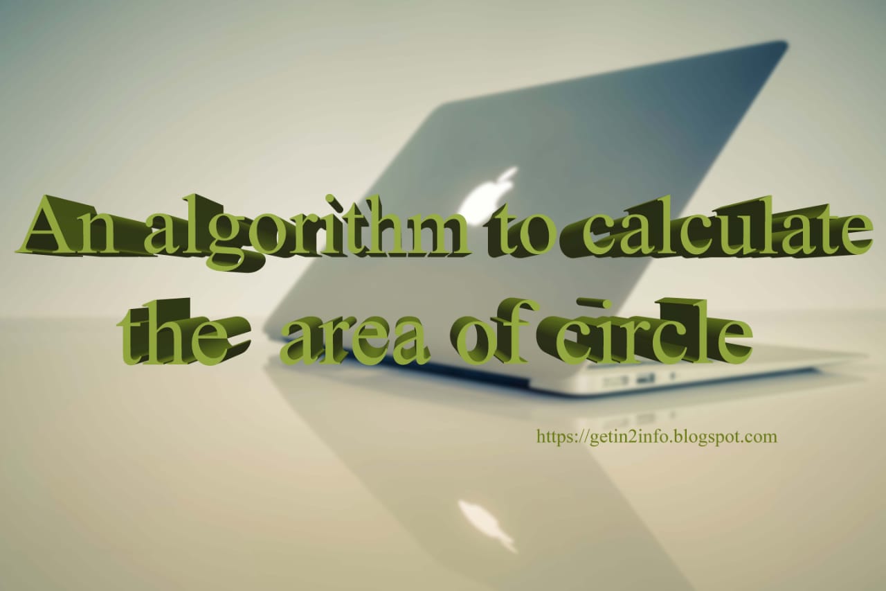 Write an algorithm to calculate the area of circle 