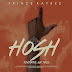 PRINCE KAYBEE - HOSH (FT. SIR TRILL) [DOWNLOAD MP3 + VIDEOCLIPE]