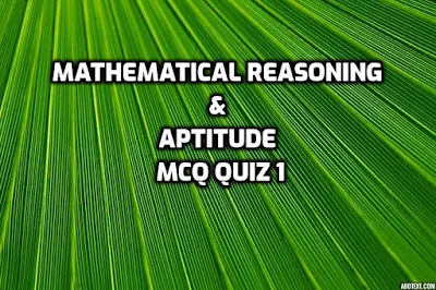 Mathematical Reasoning & Aptitude MCQ Quiz 1