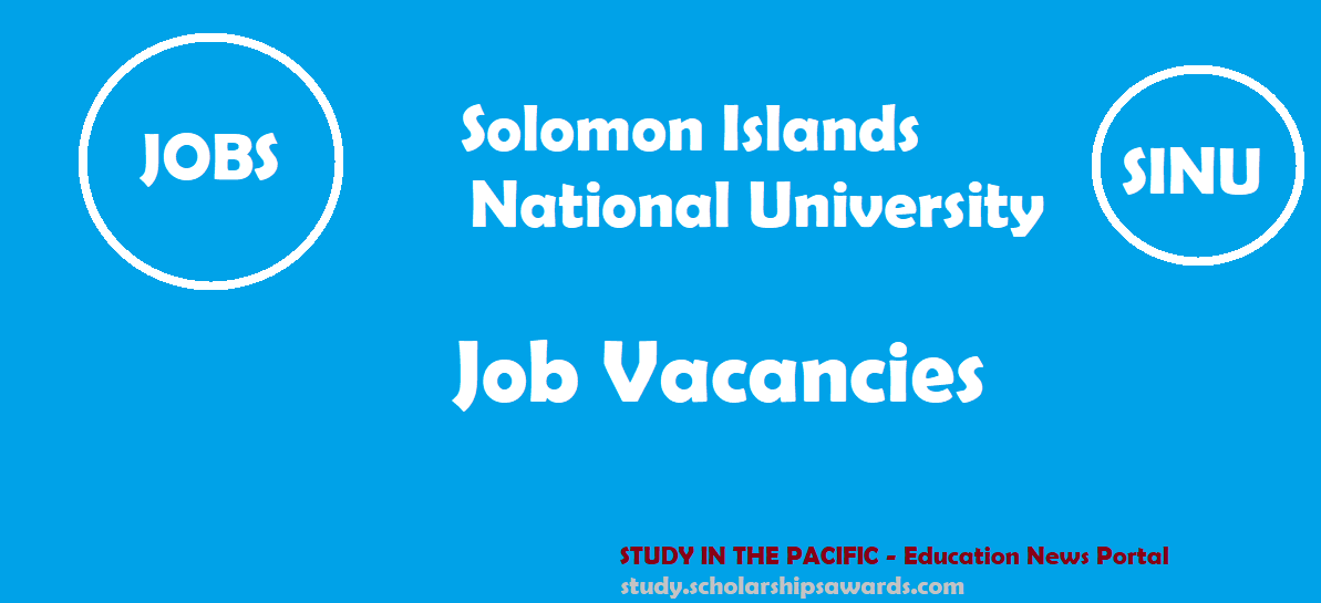 Solomon Islands National University SINU Job Vacancies Study Awards