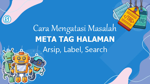 Cara Mengatasi Masalah Meta Tag Noindex Halaman Arsip, Label, dan Search