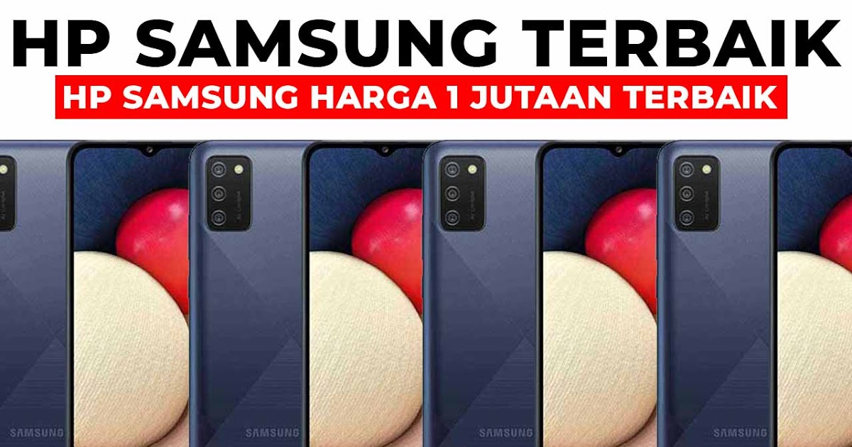 20+ Hp Samsung Harga 1 Jutaan Terbaik Dan Hp Yang Kameranya Bagus