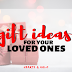 Gift Ideas For Your Loved Ones