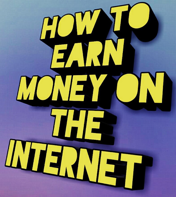 How to earn money from Internet 2020, Make Money Online