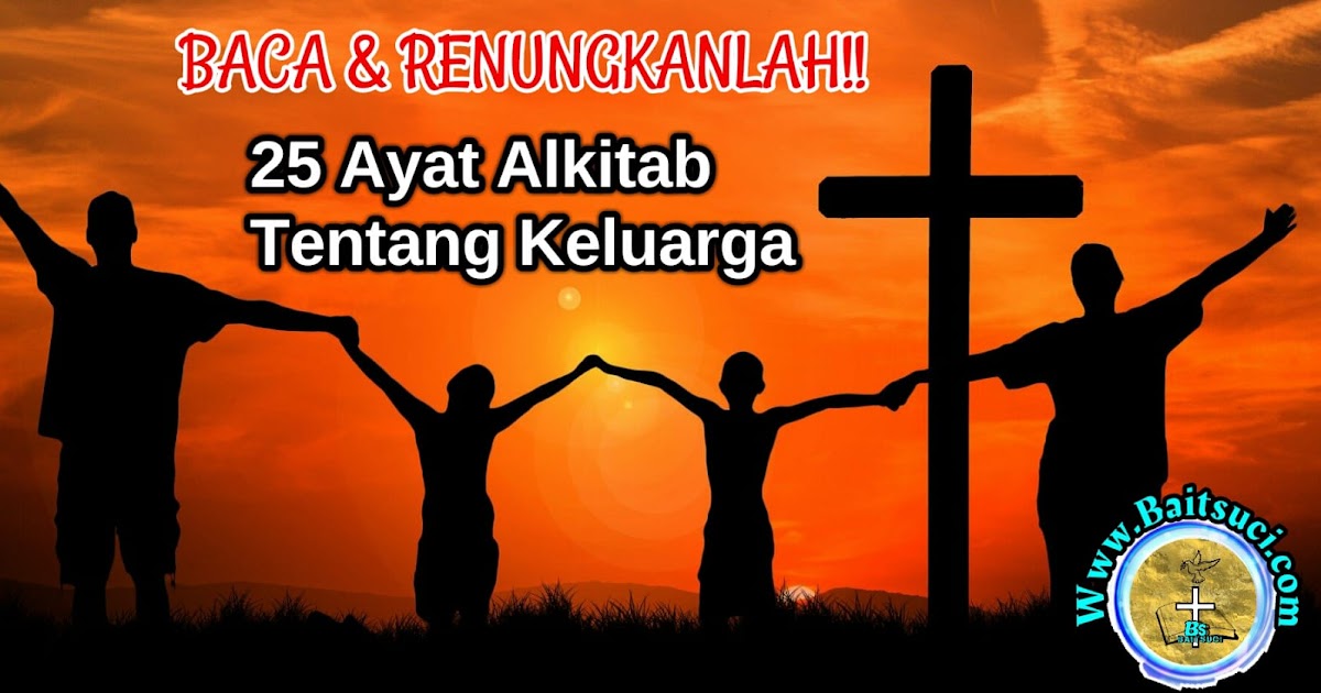 25 Ayat Alkitab Tentang Keluarga 25 Ayat Alkitab Tentang Keluarga