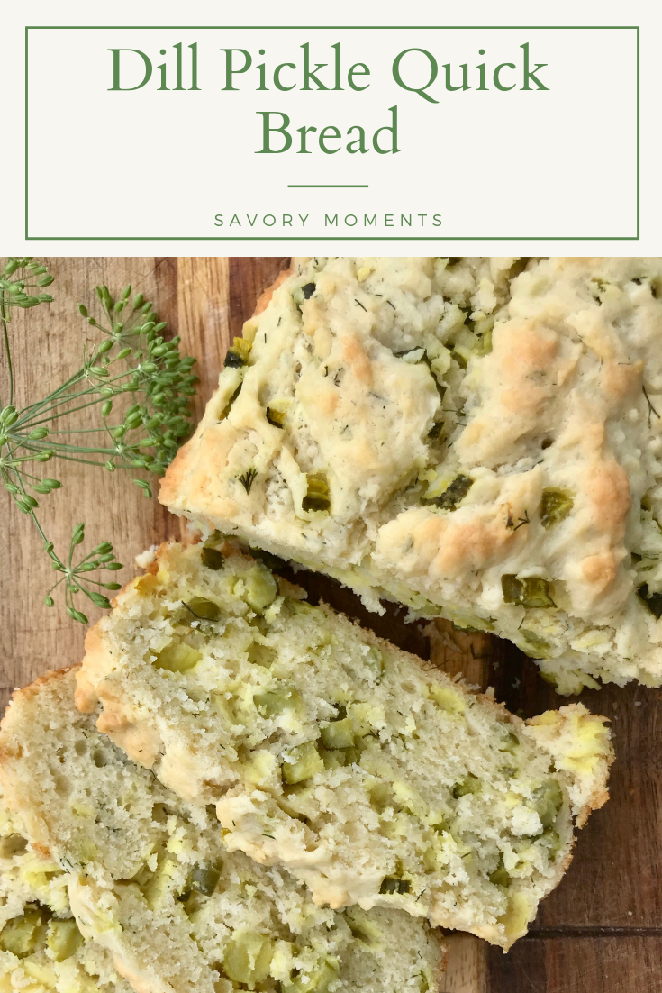 Savory Moments Dill pickle quick bread