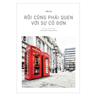 Rồi Cũng Phải Quen Với Sự Cô Đơn (Tặng kèm 4 Postcard) ebook PDF EPUB AWZ3 PRC MOBI