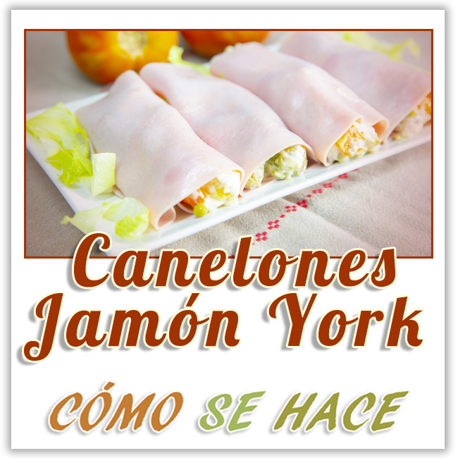  CANELONES DE JAMON DE YORK