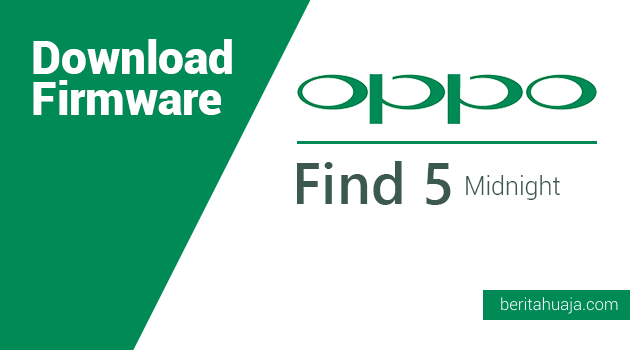 Download Firmware Oppo Find 5 Midnight (X909AS)