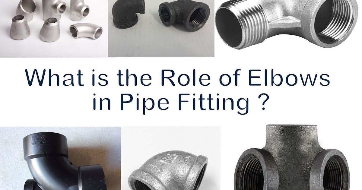What is the Role of Elbows in Pipe Fitting