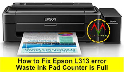How to Fix Epson L313 error Waste Ink Pad Counter is Full How to Fix Epson L313 error Waste Ink Pad Counter is Full