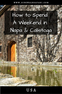 How to spend a weekend in Napa and Calistoga California in March