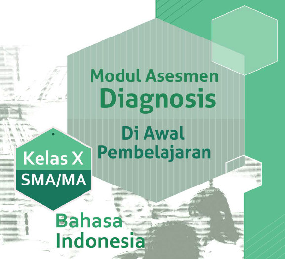 Unduh File Modul Asesmen Diagnosis Awal Pembelajaran Bahasa Indonesia Sma Ma Kelas X Mayfile