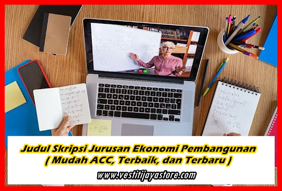 Judul Skripsi Jurusan Ekonomi Pembangunan ( Mudah ACC, Terbaik, dan Terbaru ) Judul Skripsi Jurusan Ekonomi Pembangunan ( Mudah ACC, Terbaik, dan Terbaru )