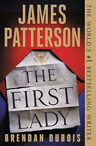 Short & Sweet Review: The First Lady by James Patterson