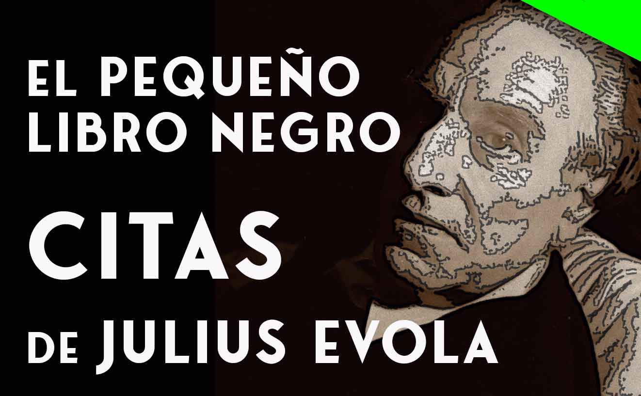 INFO|KRISIS - blog personal de Ernesto Milá: Imprescindible: “EL PEQUEÑO  LIBRO NEGRO – CITAS DE JULIUS EVOLA”