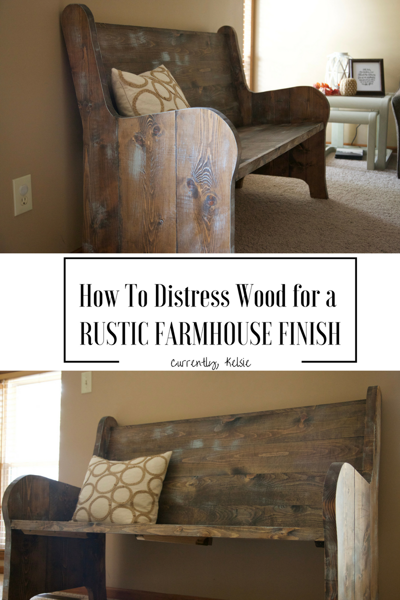How to Distress Wood for A Rustic Farmhouse Look Currently, Kelsie