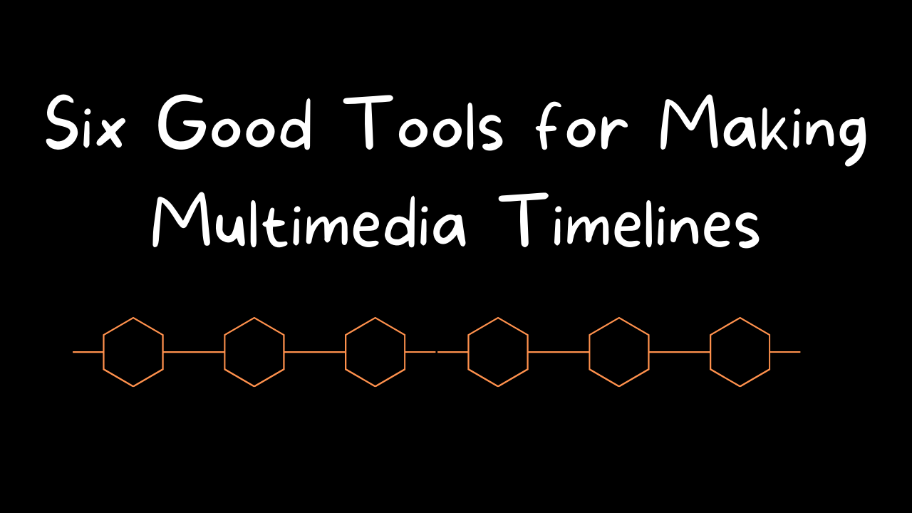 Free Technology for Teachers Six Good Tools for Making Multimedia Timelines