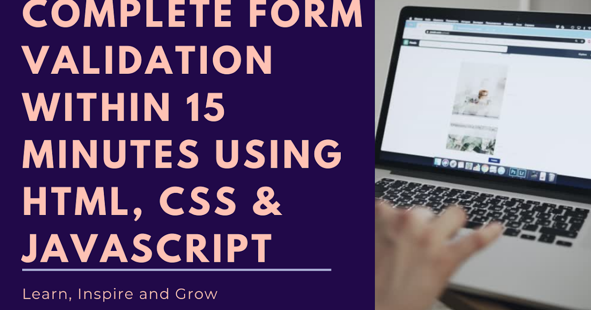 Complete Form Validation in 15 minutes Using HTML, CSS & JAVASCRIPT ...
