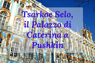 Tsarkoe Selo, Palazzo di Caterina, Pushkin, San Pietroburgo, Escursioni da San Pietroburgo, Palazzi Zar