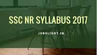 SSC NR Syllabus 2017 SSC NR Syllabus 2017