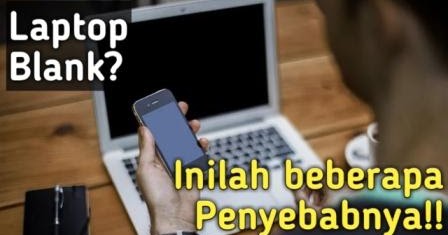 Kenapa Background Laptop Hitam, Ternyata Ini Penyebabnya - INFOZONE