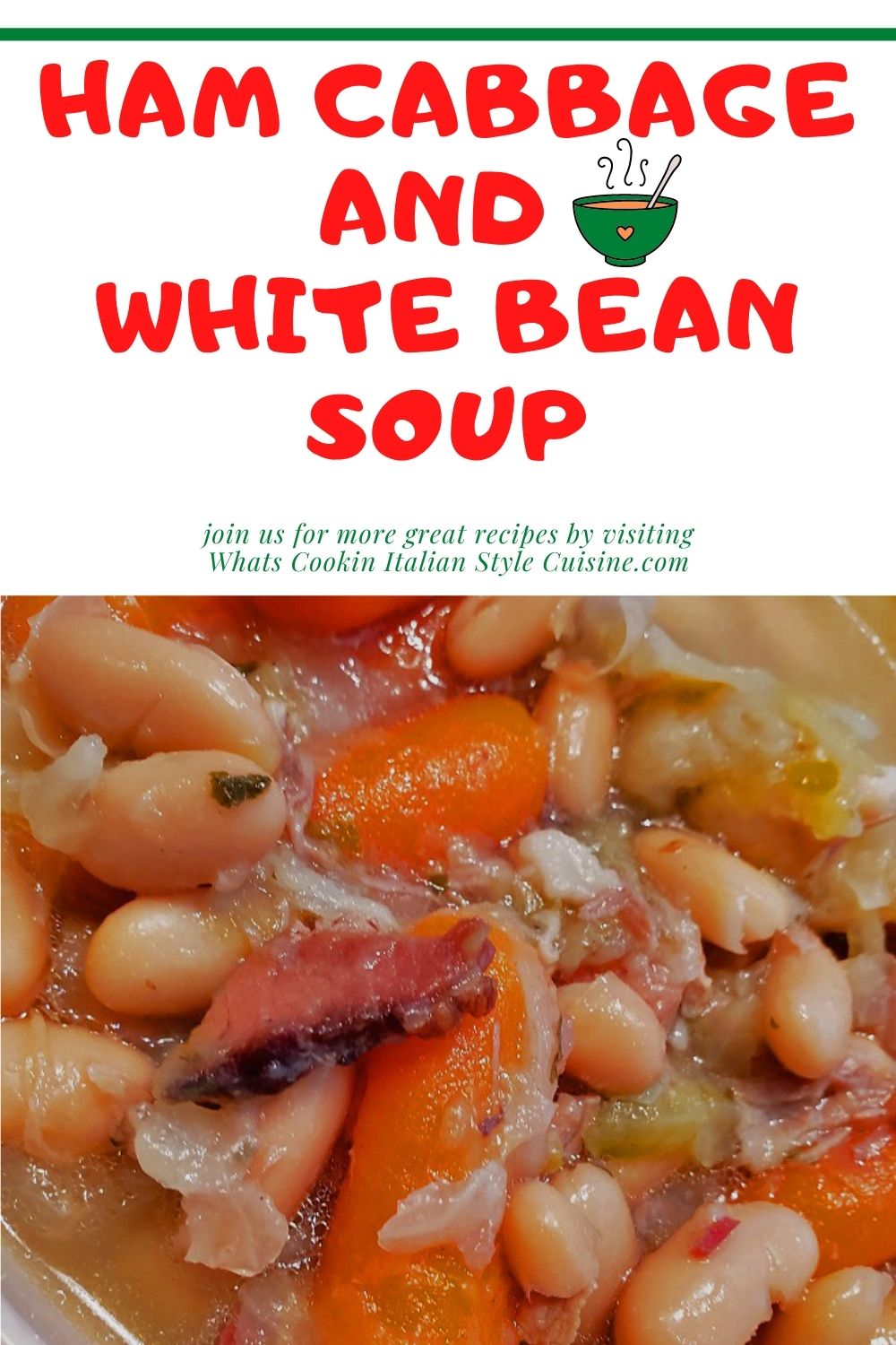 Ham, Cabbage and White Bean Soup What's Cookin' Italian Style Cuisine